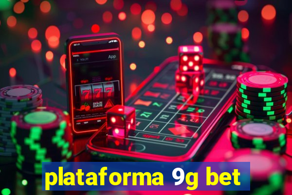 plataforma 9g bet